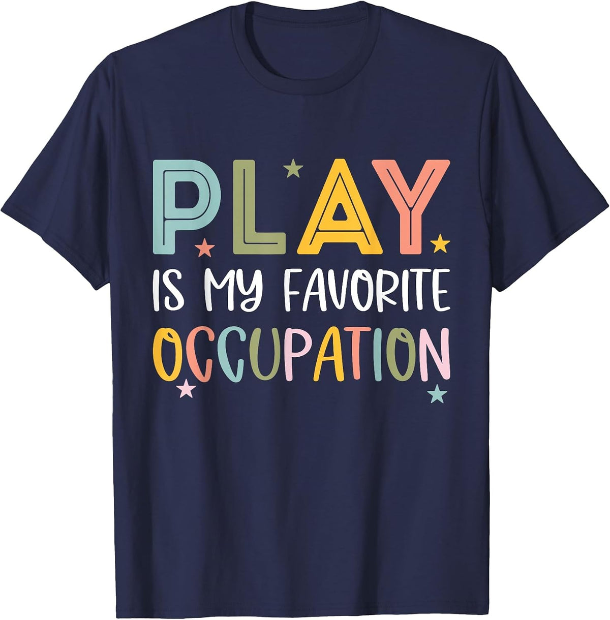 Play is My Favorite Occupation Cool Occupational Therapy T-Shirt - Navy Blue