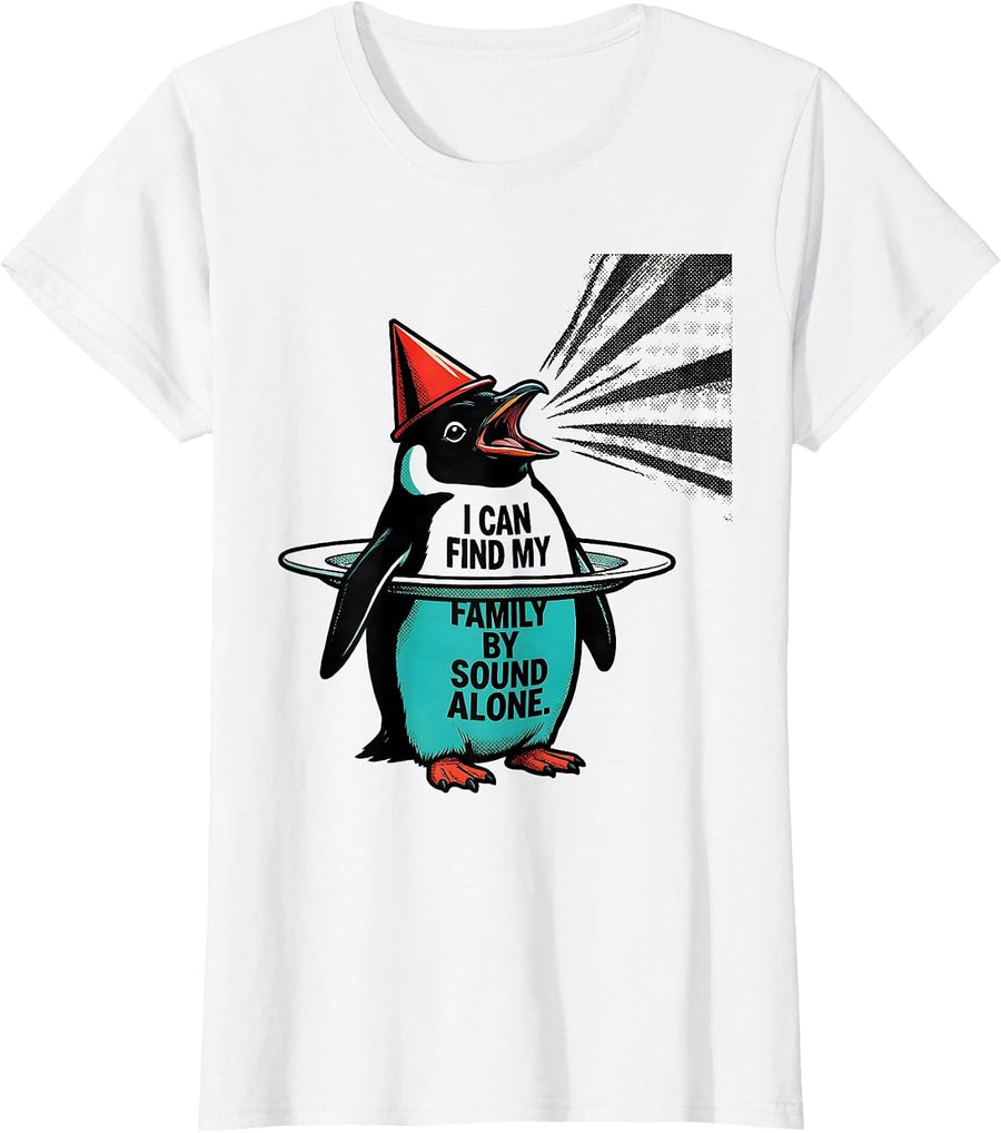 Women's I Can Find My Family By Sound Alone Funny Penguin Lover T-Shirt - White