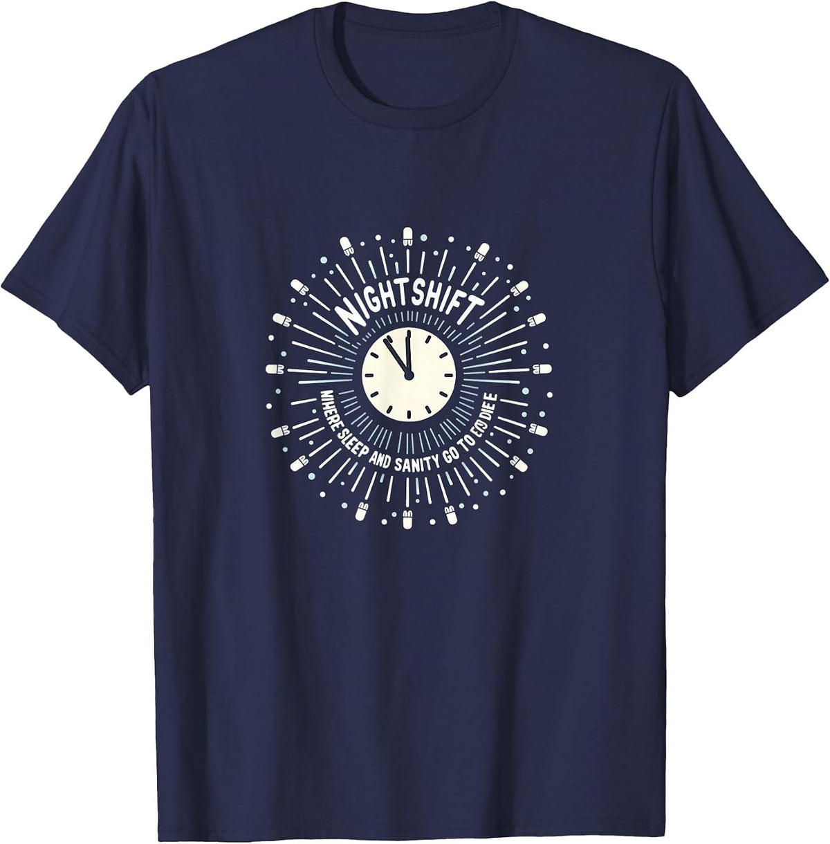 Nurse Sweatshirt: Nightshift - Sleep and Sanity Go to Die T-Shirt - Navy Blue