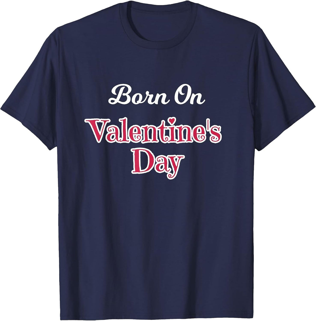 Valentine Birthday Shirt Born on February 14 Women and Girls T-Shirt - Navy Blue