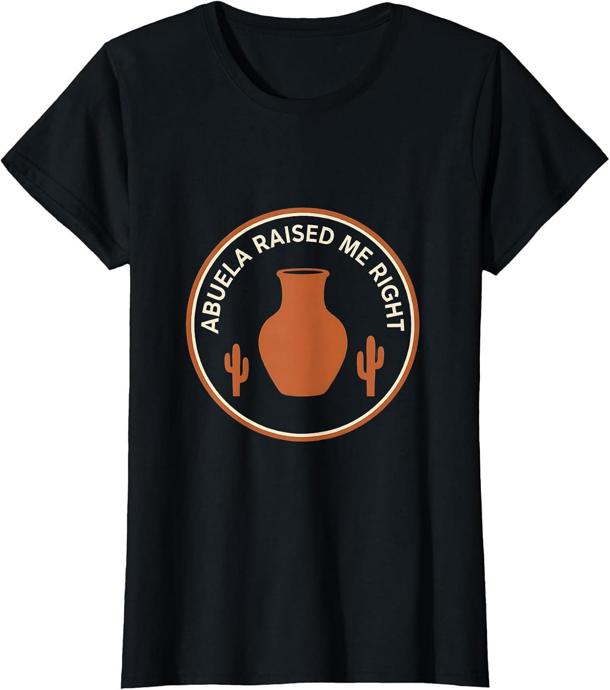 Abuela Raised Me Right Mexican American Design T-Shirt - Black
