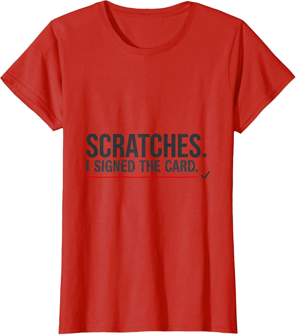 Women's Scratches I Signed The Card Funny Vet Tech Occupational T-Shirt - Red