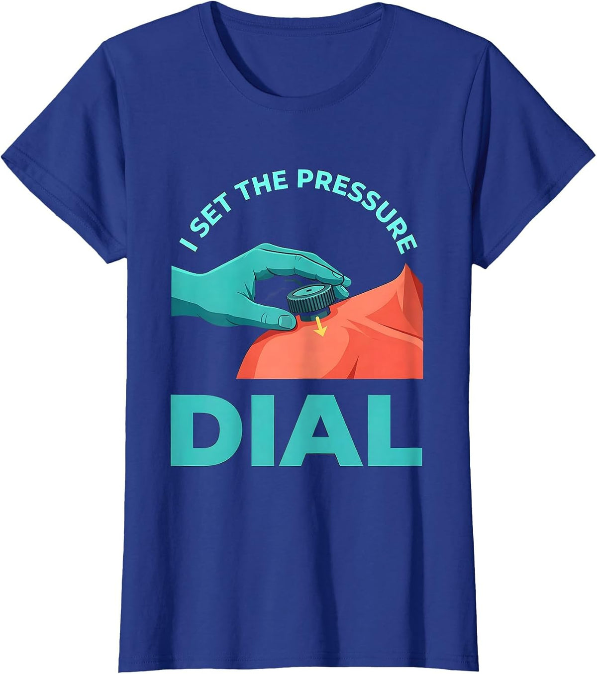 Women's I Set The Pressure Dial Funny Massage Therapist Occupational T-Shirt - Royal Blue