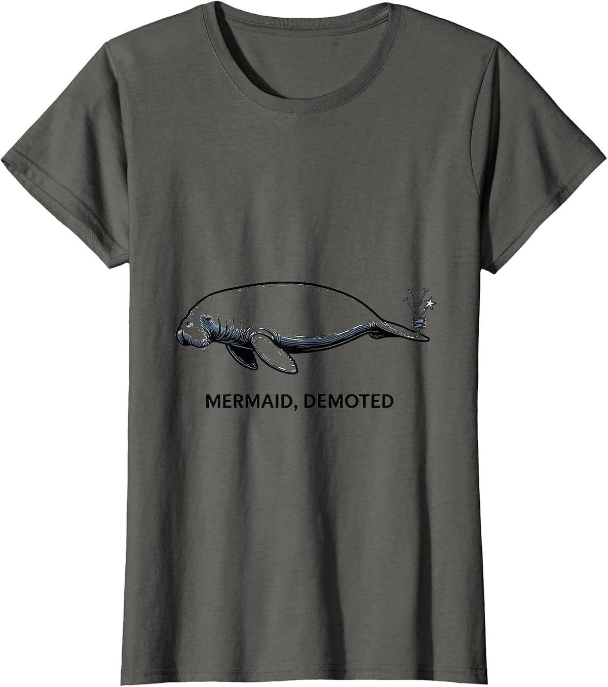 Women's Mermaid, Demoted Funny Manatee Sea Cow Humor Gift T-Shirt - Asphalt Grey
