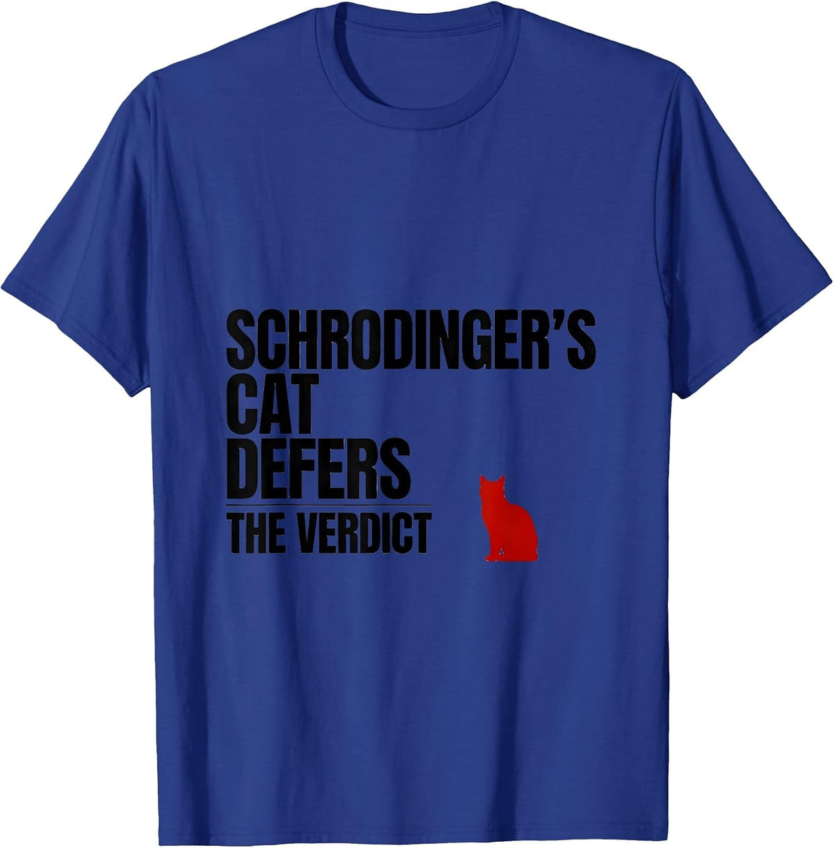 Schrodinger's Cat Defers The Verdict Funny Quantum Physics T-Shirt - Royal Blue