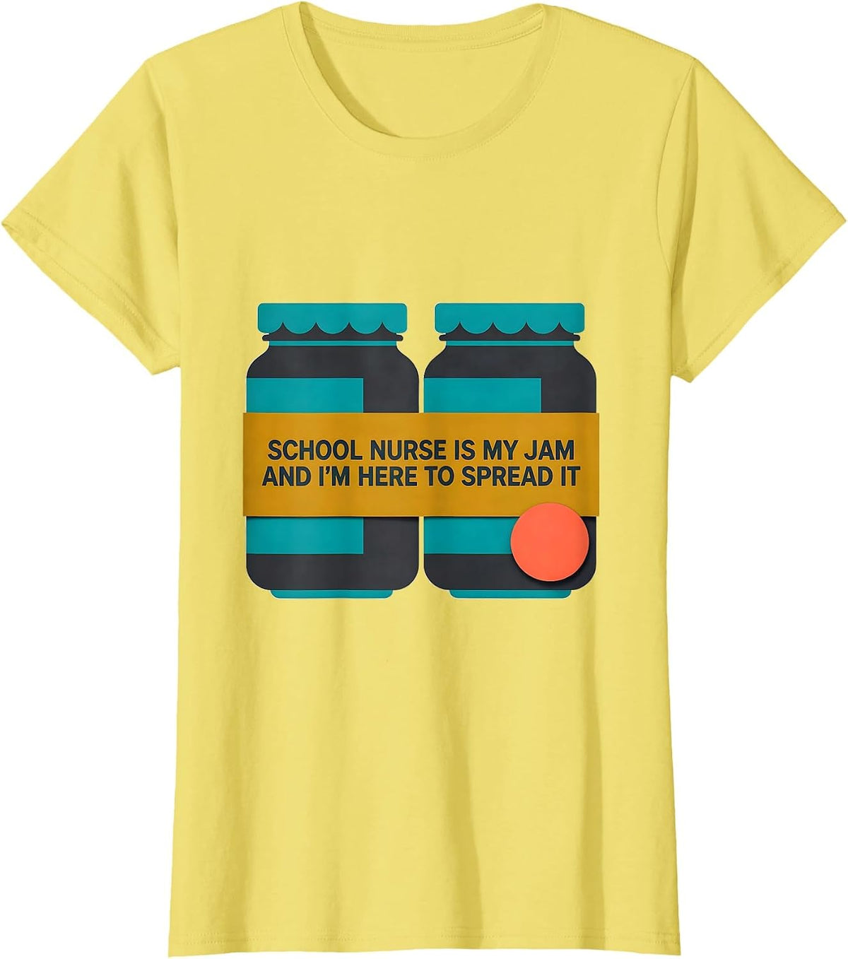 Women's School Nurse Is My Jam And I'm Here To Spread It T-Shirt - Lemon Yellow