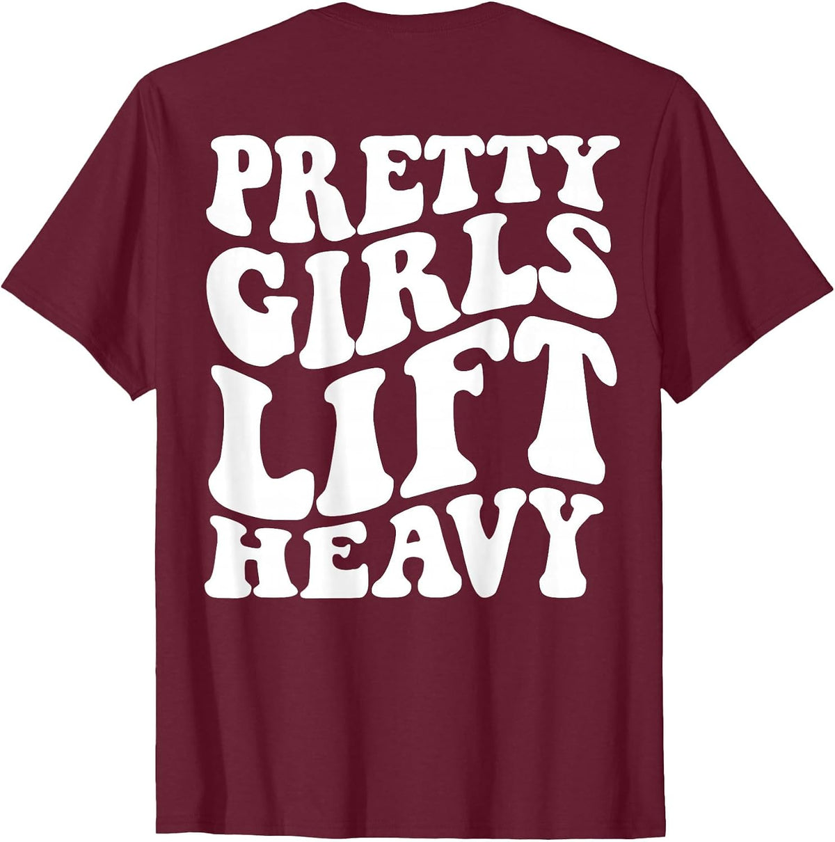 Pretty Girls Lift Heavy Funny Gym Lover Vintage Workout T-Shirt - Burgundy