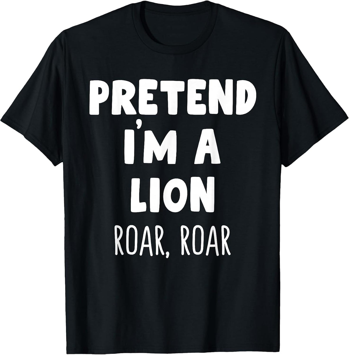 Pretend I'm A Lion Roar Halloween Costume Funny Zookeeper T-Shirt - Black