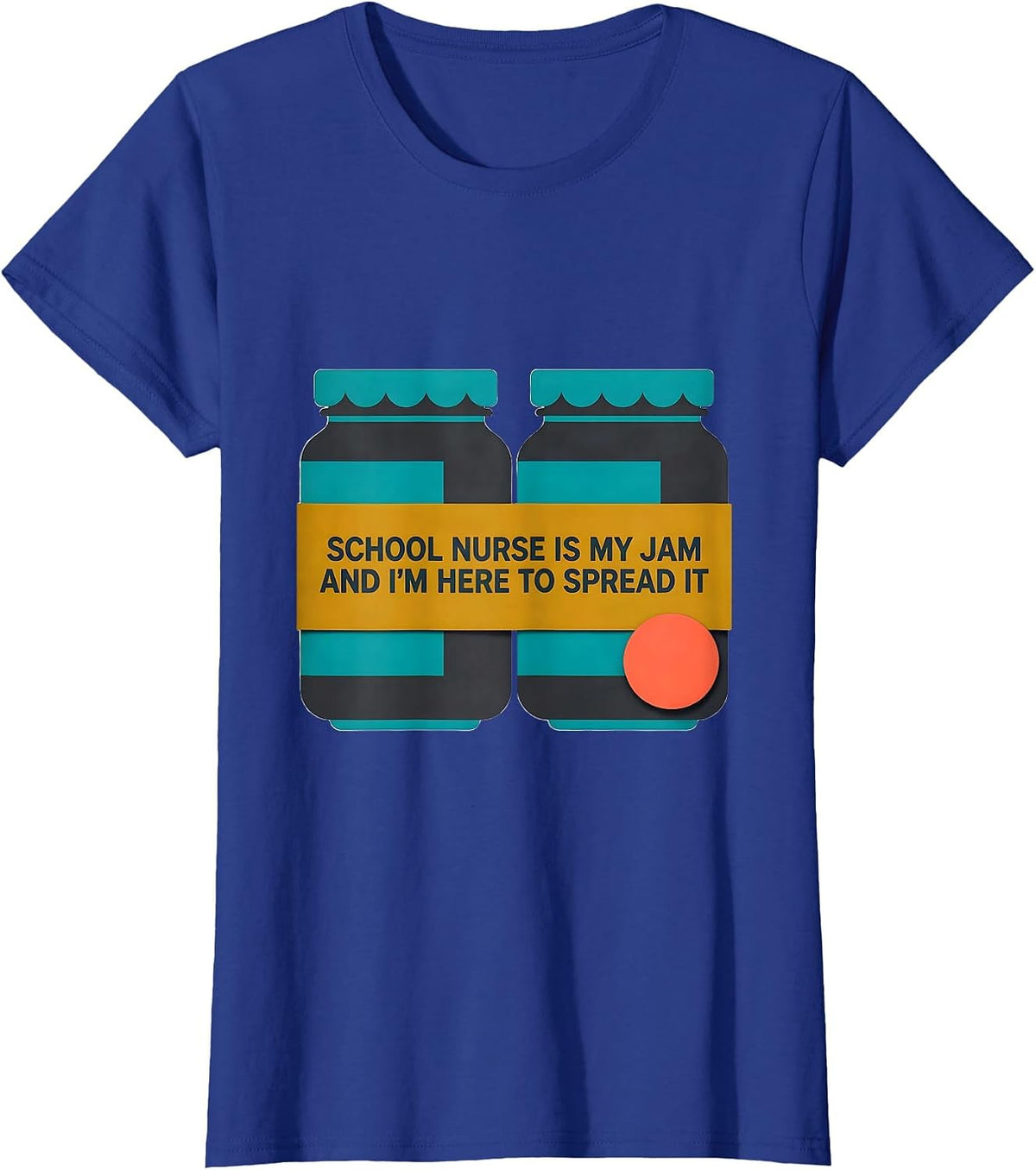 Women's School Nurse Is My Jam And I'm Here To Spread It T-Shirt - Royal Blue