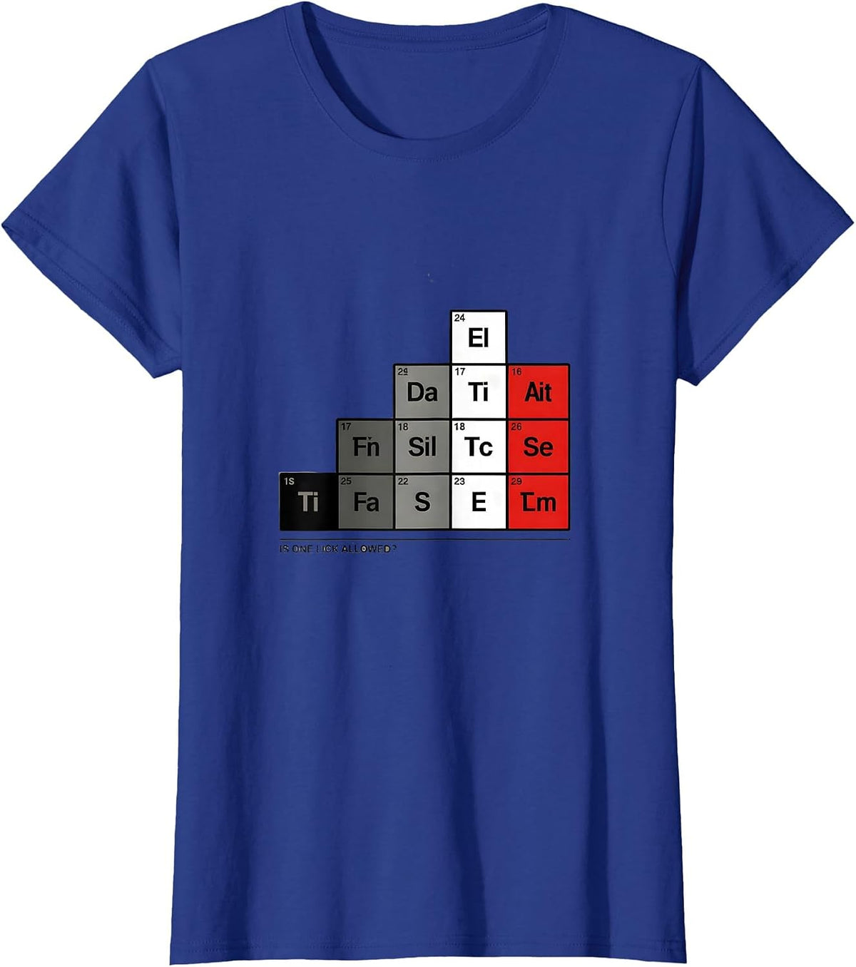 Women's Is One Lick Allowed Funny Periodic Table Chemistry Teacher T-Shirt - Royal Blue