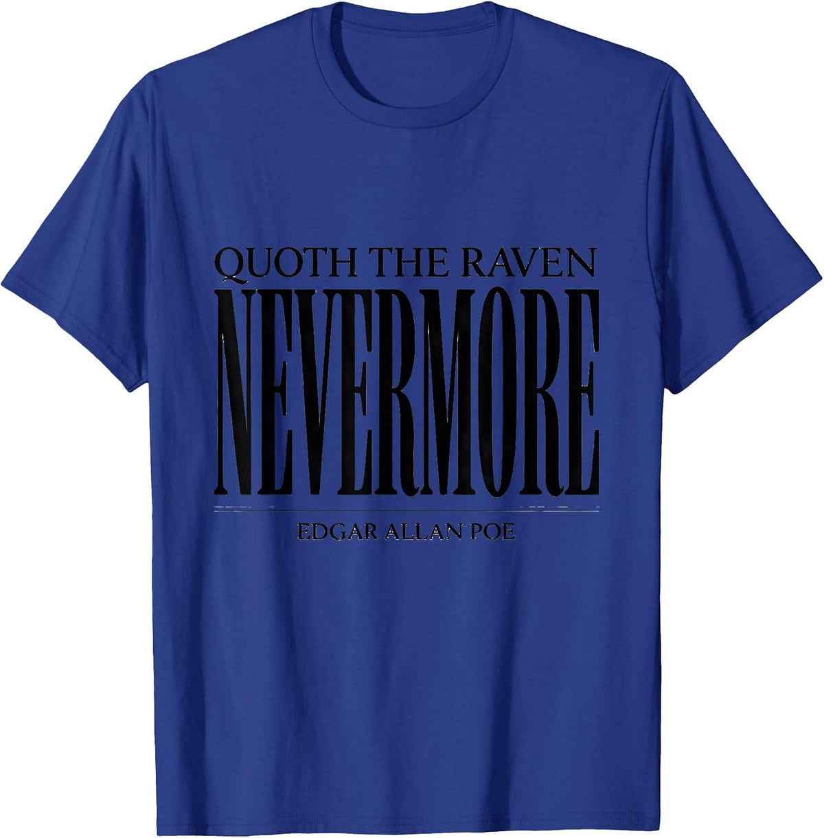 Men's Quoth The Raven, Nevermore Edgar Allan Poe Literary Fan T-Shirt - Royal Blue