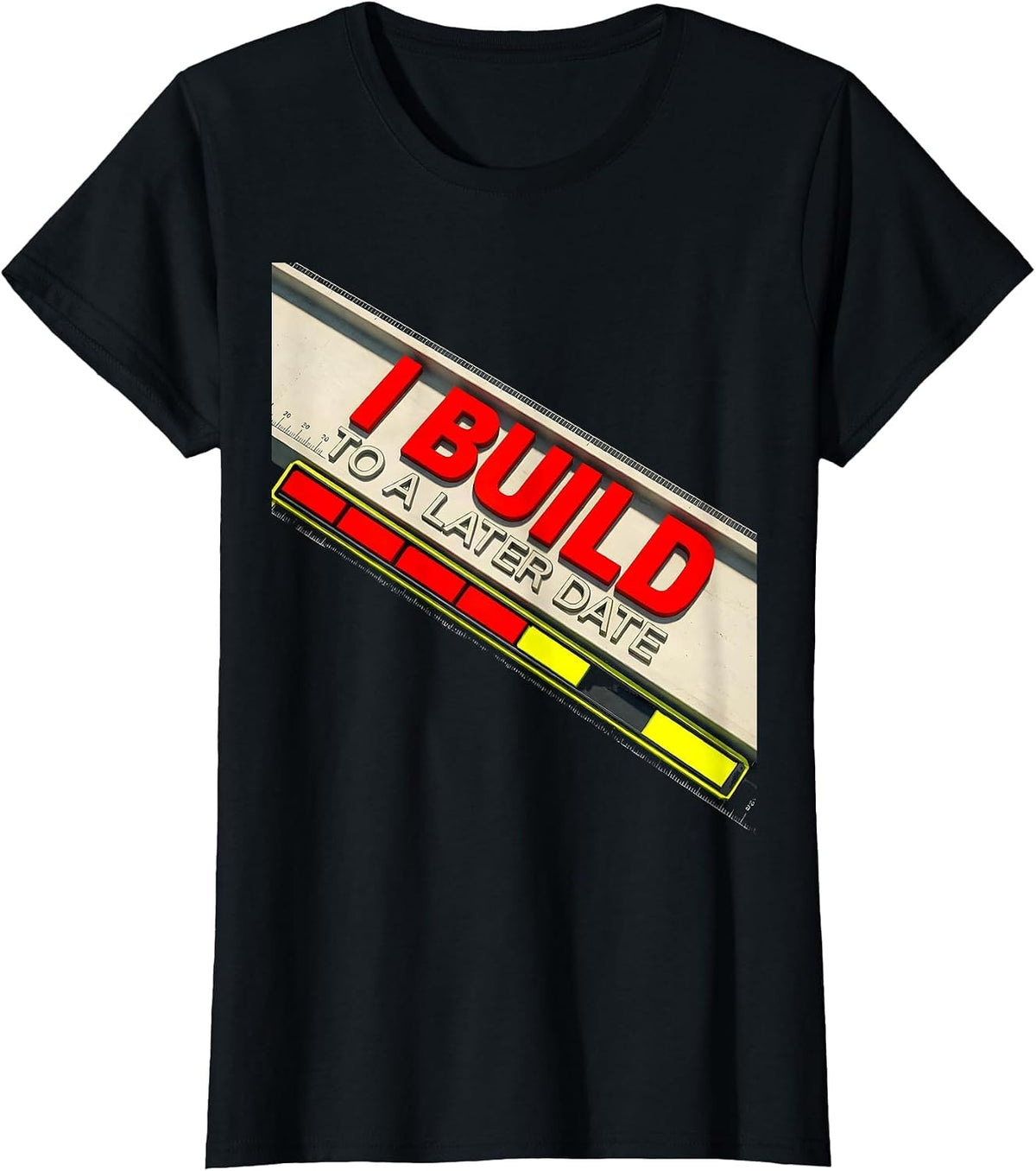 I Build To A Later Date Funny Construction Worker Contractor T-Shirt - Black