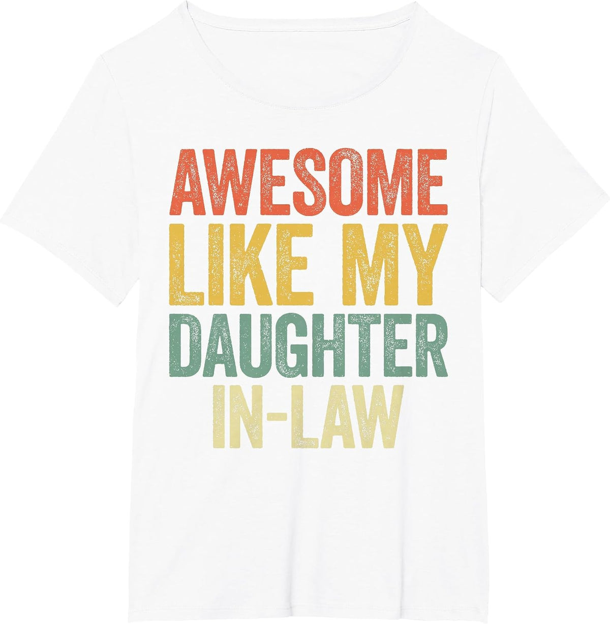 Awesome Like My Daughter-in-Law Shirt Men Women Parents Day T-Shirt - White