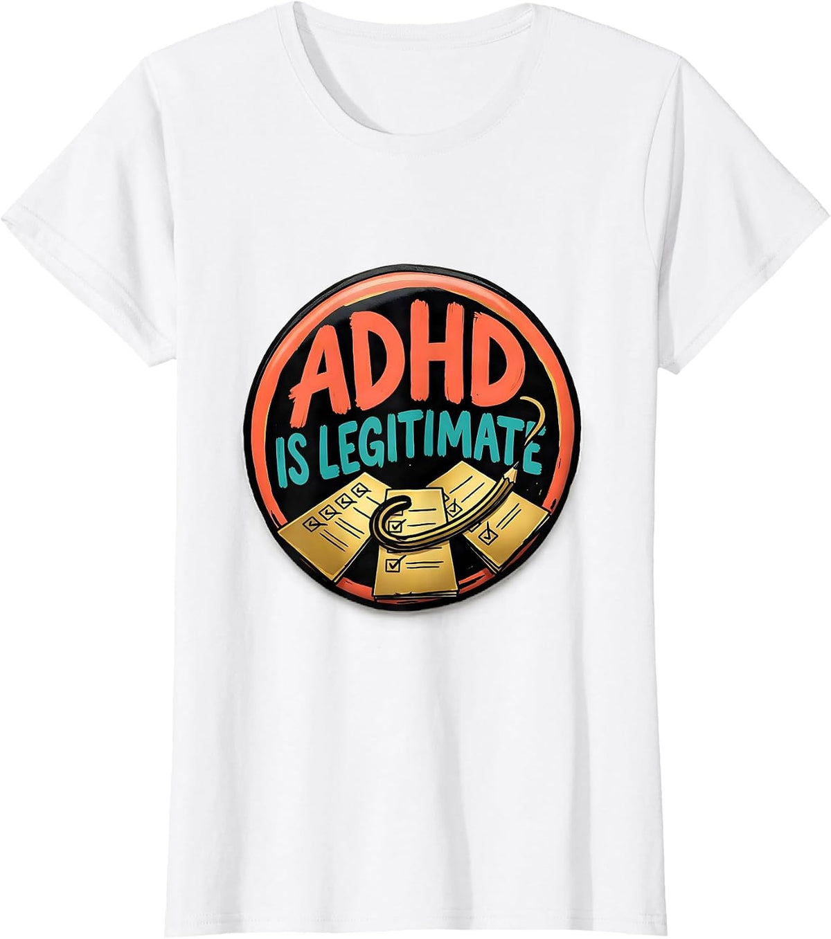 ADHD Is Legitimate Neurodivergent Awareness Humor T-Shirt - White
