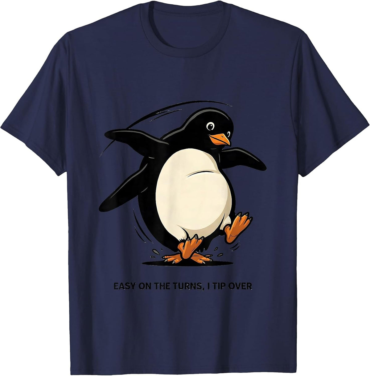 Men's Easy On The Turns, I Tip Over Funny Penguin Lover Quirky T-Shirt - Navy Blue