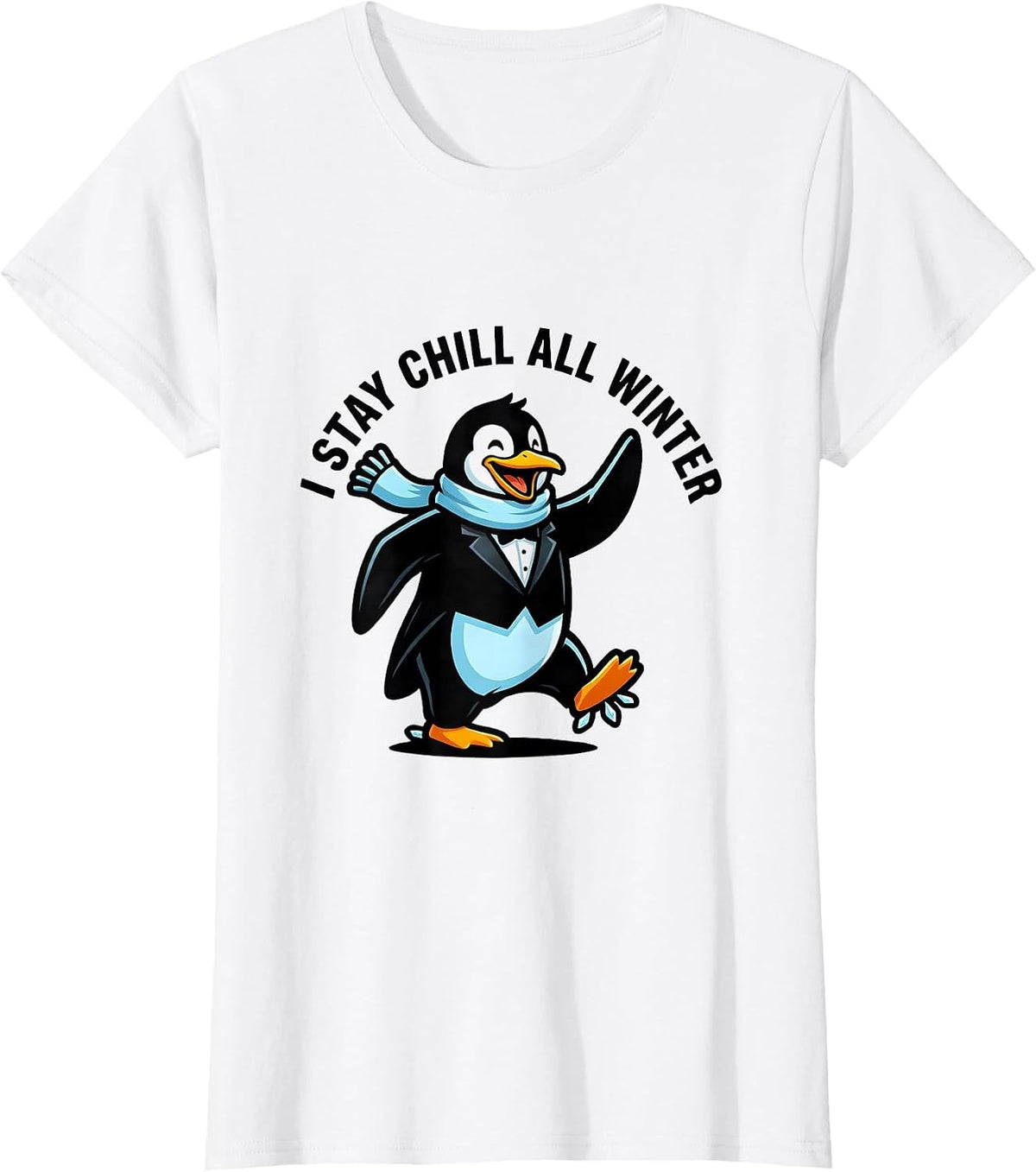 Women's I Stay Chill All Winter Funny Penguin Lover Winter Humor T-Shirt - White