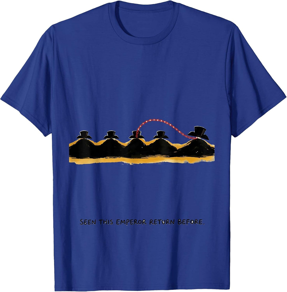 Men's Seen This Emperor Return Before Funny History Buff Sarcastic T-Shirt - Royal Blue