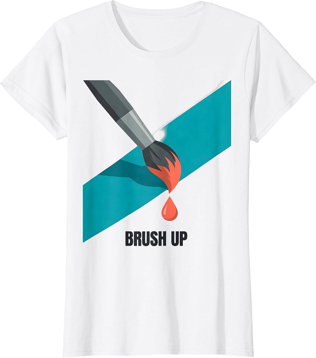 Brush Up Funny Artist Painter Art Student Humor T-Shirt - White