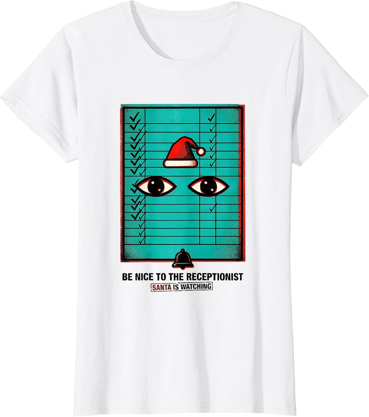 Be Nice To The Receptionist — Santa Is Watching Funny T-Shirt - White
