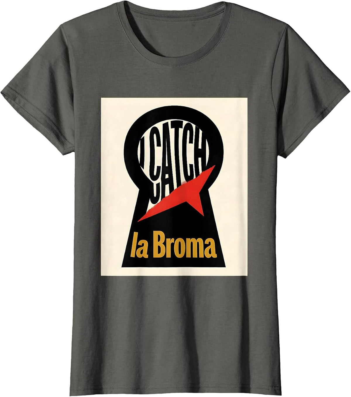 Women's I Catch la Broma Funny Bilingual Spanish Humor T-Shirt - Asphalt Grey