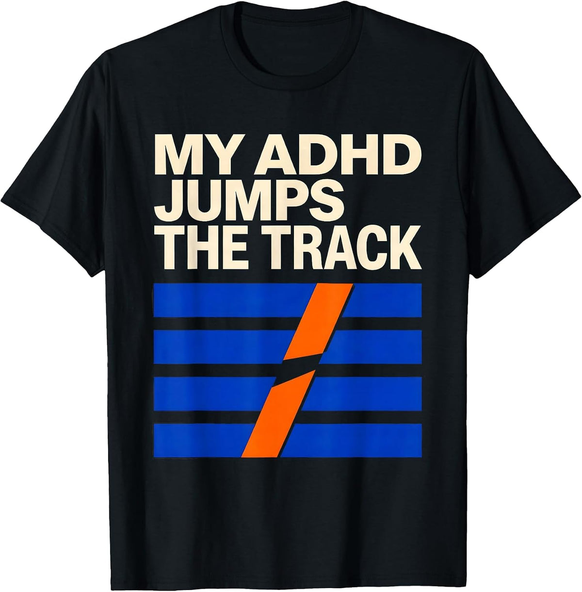 Men's My ADHD Jumps The Track Funny ADHD Humor Neurodivergent T-Shirt - Black