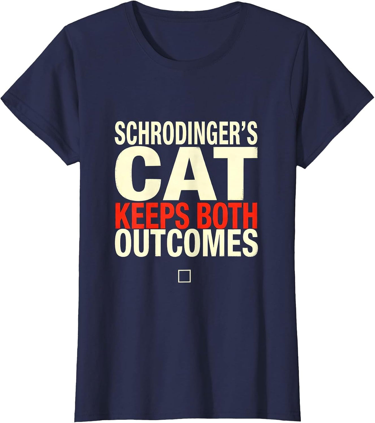 Women's Schrodinger's Cat Keeps Both Outcomes Nerdy Quantum Physics T-Shirt - Navy Blue