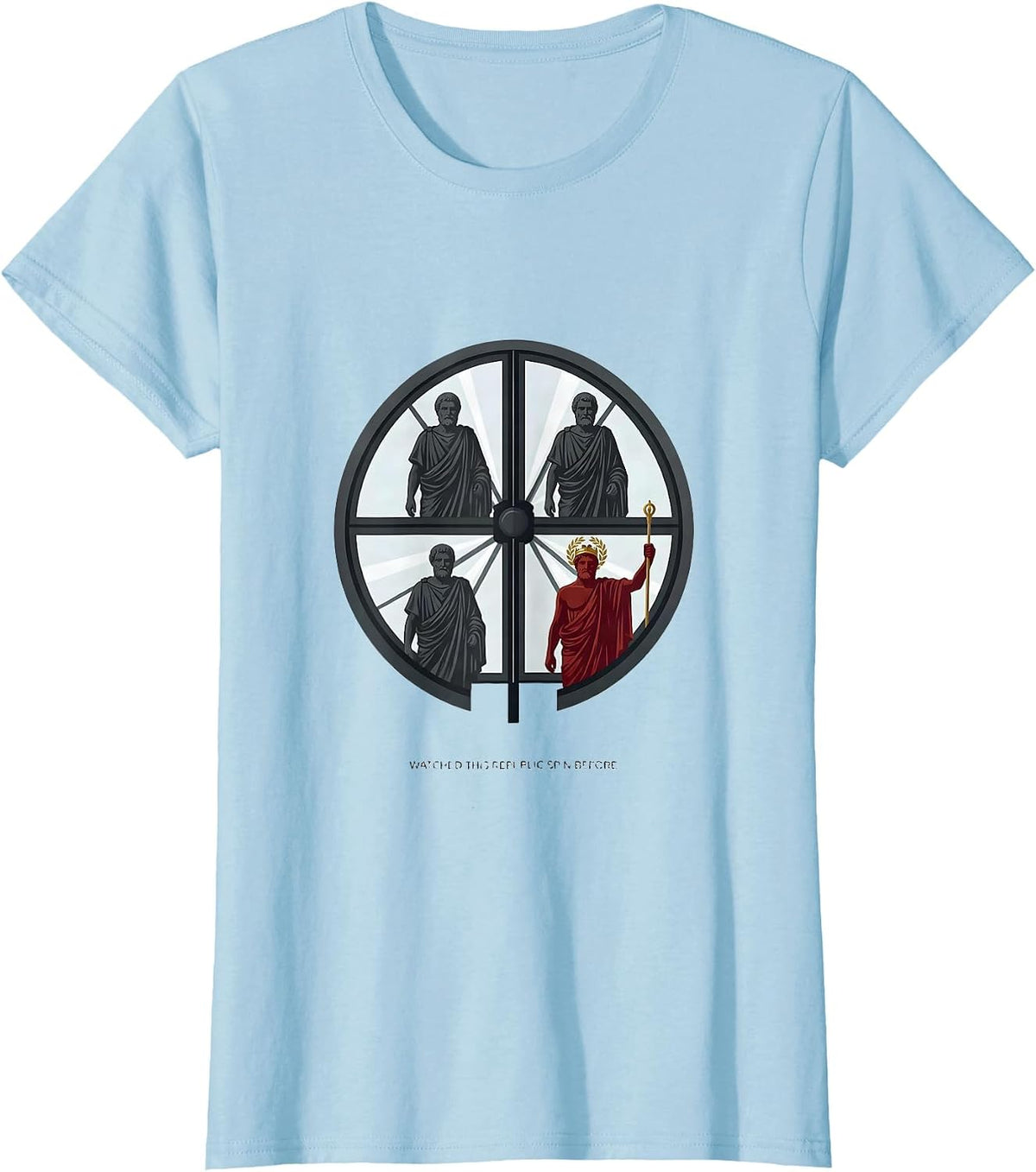 Women's Watched This Republic Spin Before Funny History Buff T-Shirt - Baby Blue