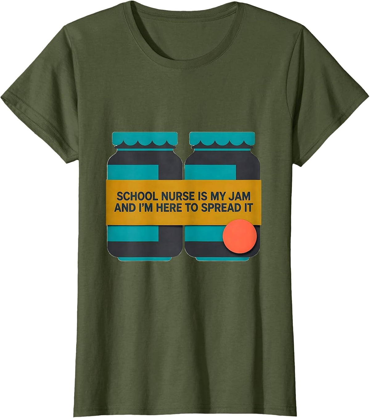 Women's School Nurse Is My Jam And I'm Here To Spread It T-Shirt - Olive Green