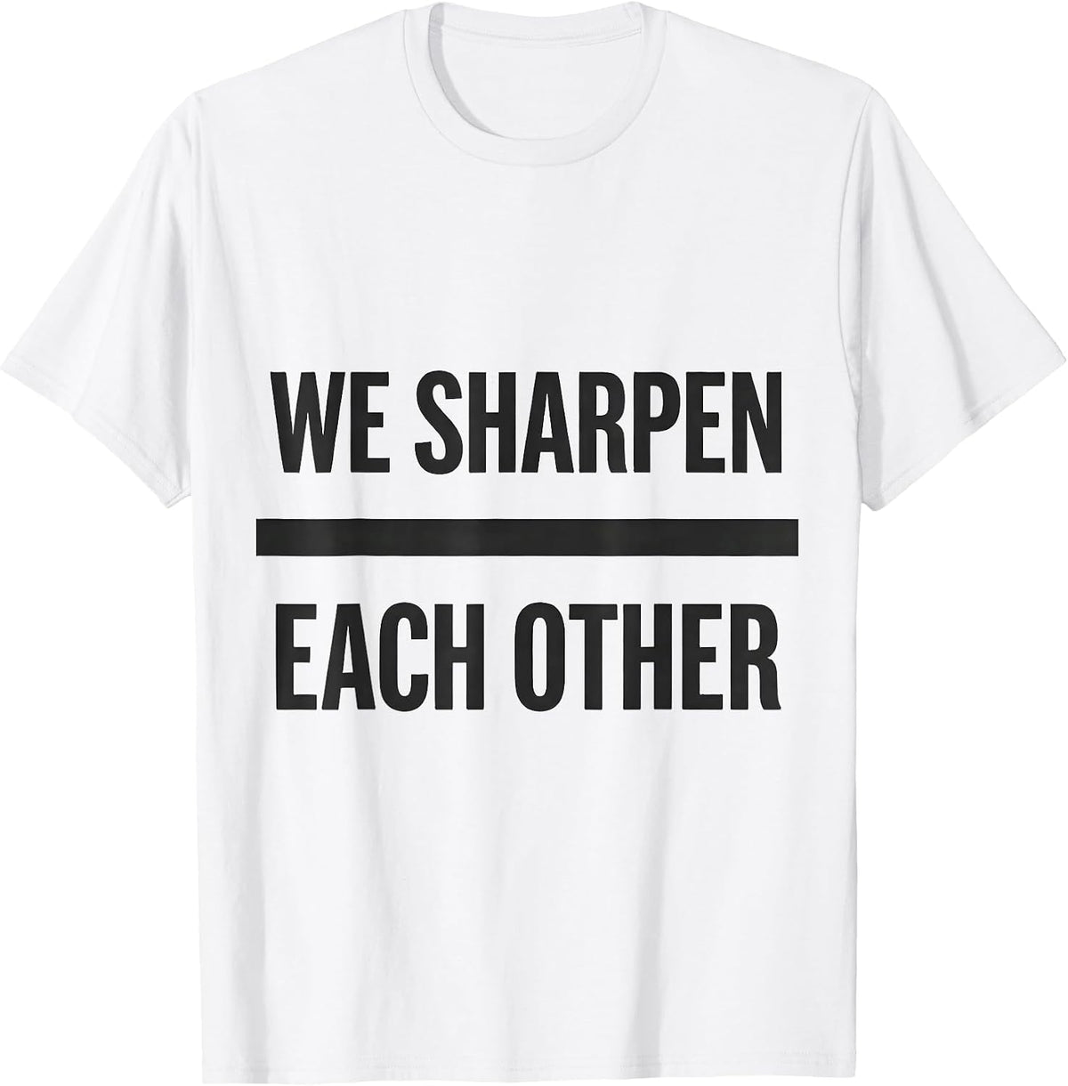 Men's We Sharpen Each Other Minimalist Christian Gym Deadlifter T-Shirt - White