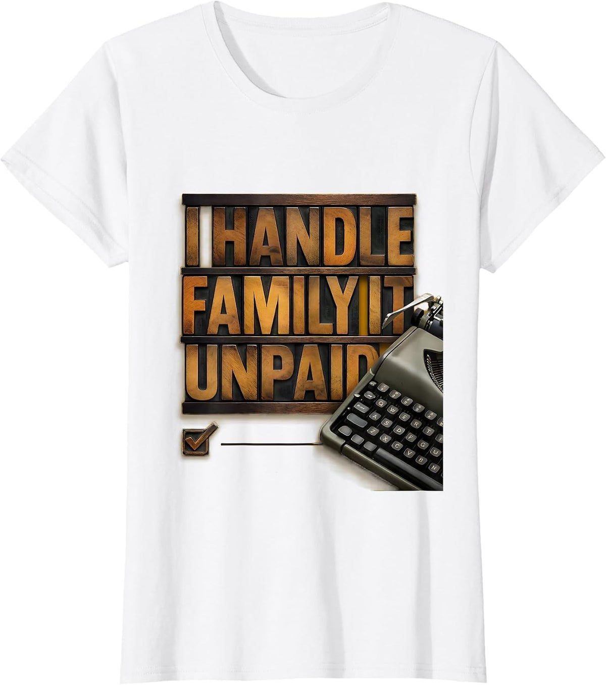 I Handle Family IT Unpaid Funny Tech Support Humor T-Shirt - White