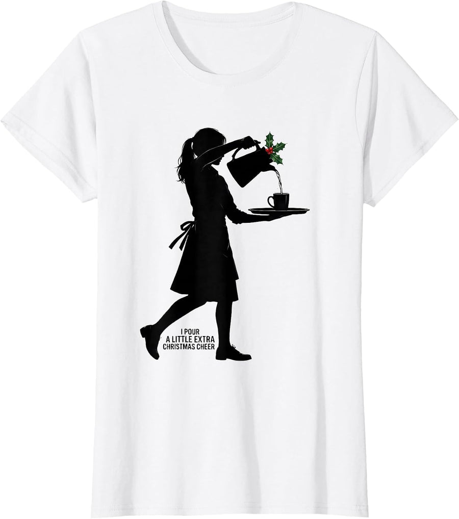 Women's I Pour A Little Extra Christmas Cheer Funny Waitress Holiday T-Shirt - White