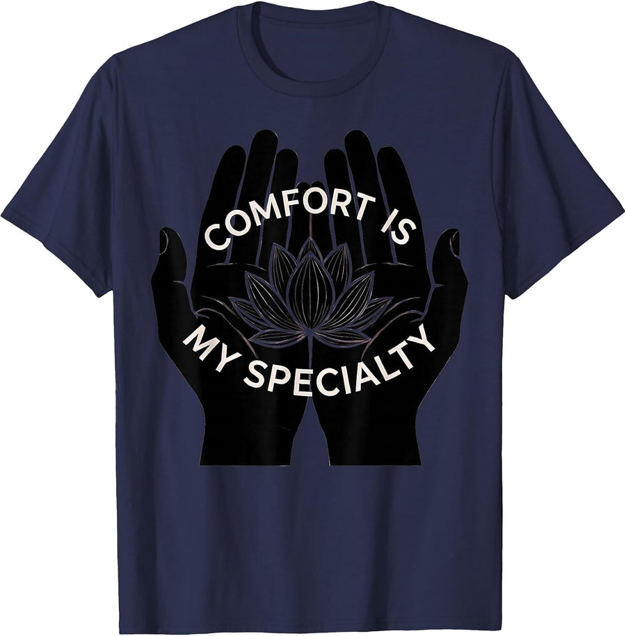 Comfort Is My Specialty Hospice Nurse Design T-Shirt - Navy Blue