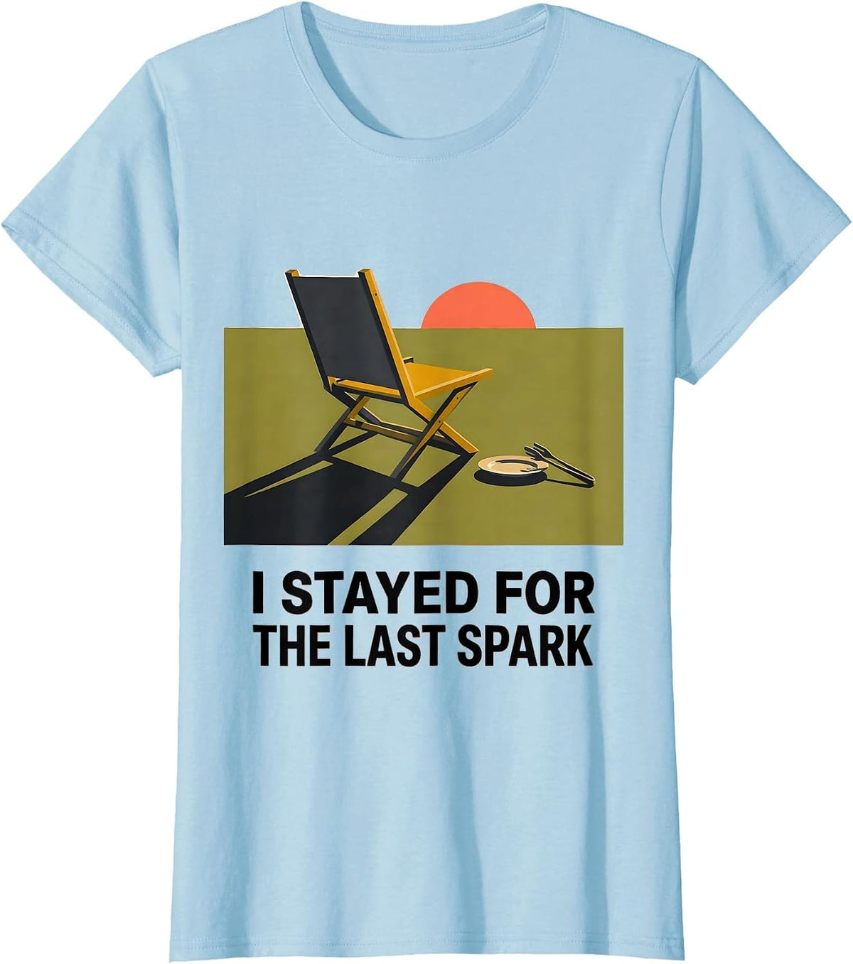 I Stayed For The Last Spark Grill Dad Labor Day Humor T-Shirt - Baby Blue