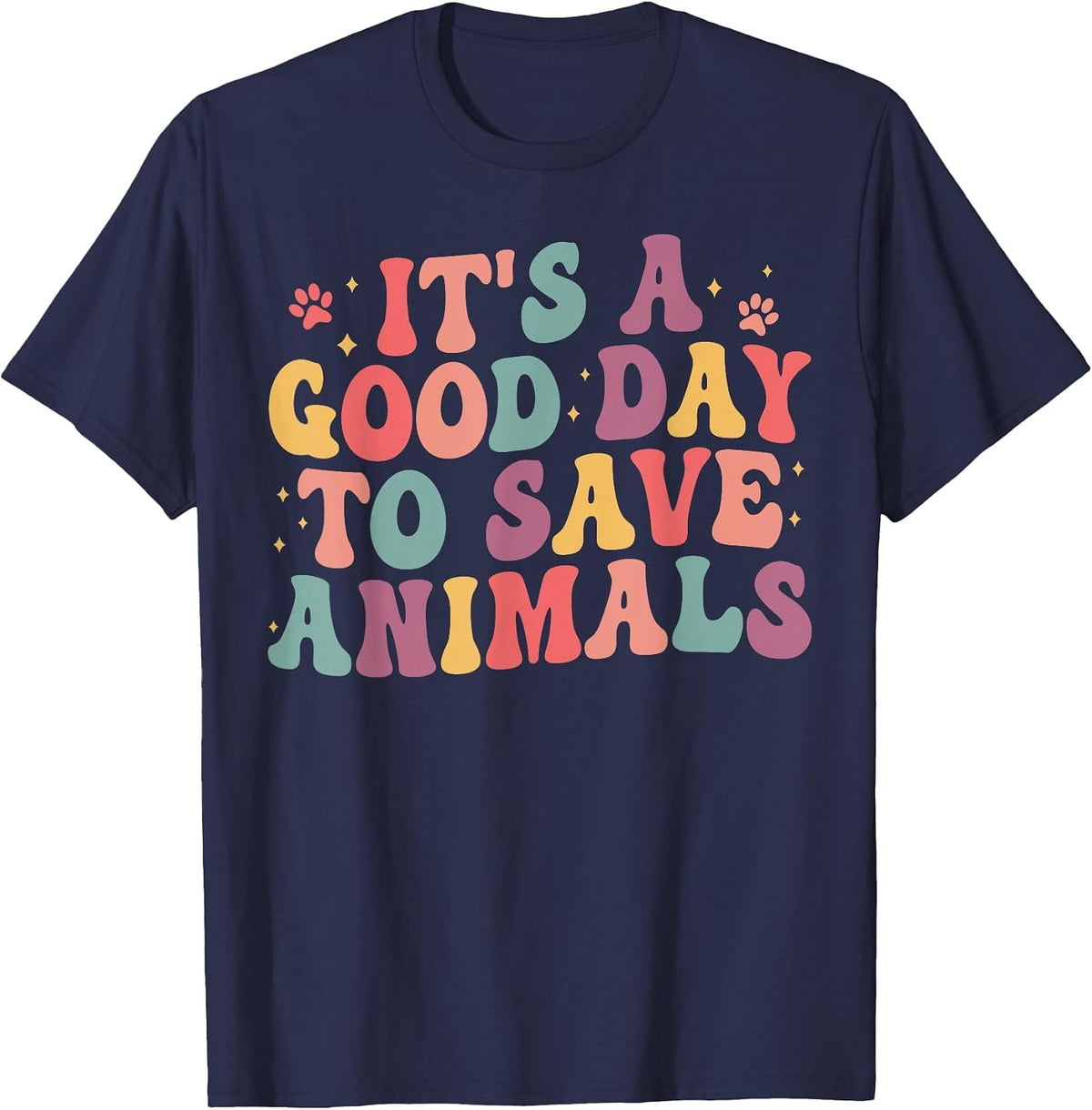 It’s A Good Day to Save Animals, Veterinarian Vet School T-Shirt - Navy Blue
