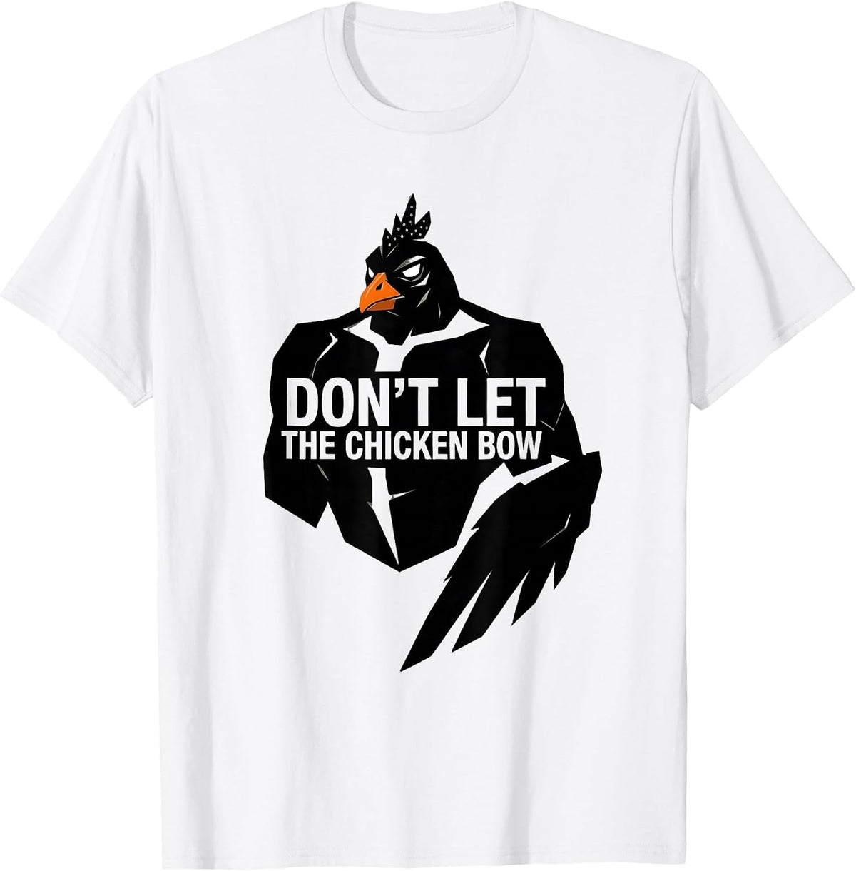 Men's Don't Let The Chicken Bow Funny Chicken Lover Farm Animal T-Shirt - White