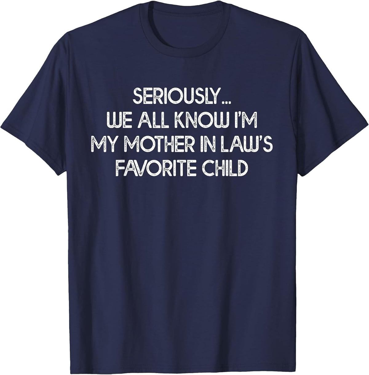 I'm My Mother in Law's Favorite Child Funny Son Daughter T-Shirt - Navy Blue