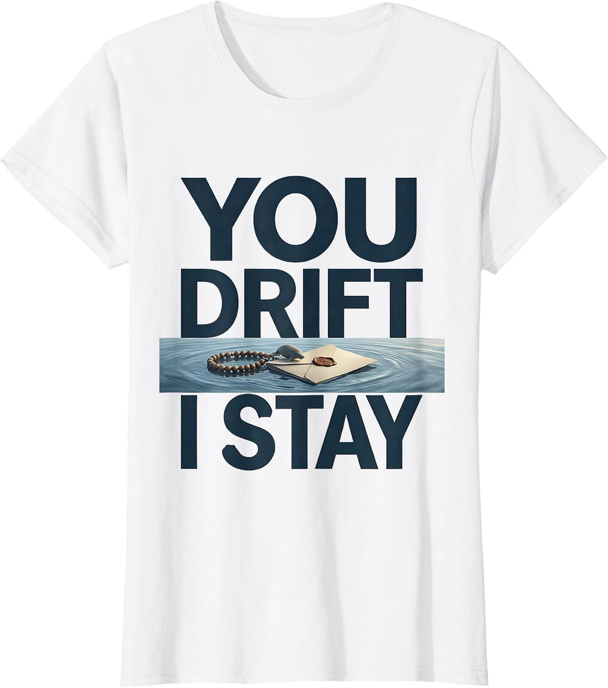 You Drift I Stay Funny Manatee Lover Sea Cow Animal Humor T-Shirt - White
