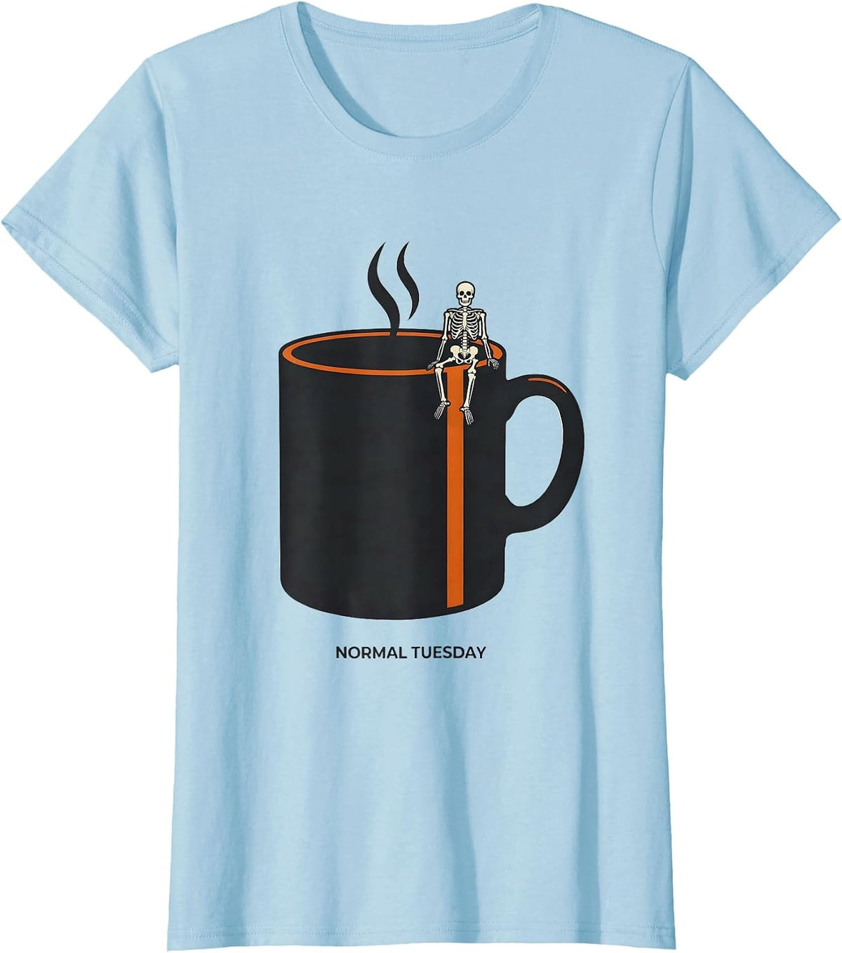 Normal Tuesday Whimsical Dry Humor Halloween Skeleton Coffee T-Shirt - Baby Blue