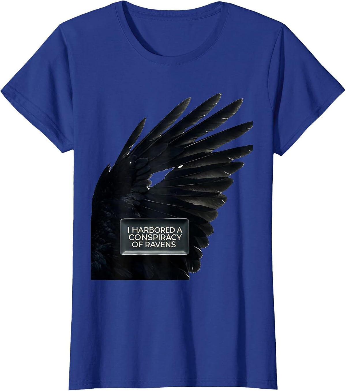 Women's I Harbored A Conspiracy Of Ravens Dark Humor Gothic Bird T-Shirt - Royal Blue