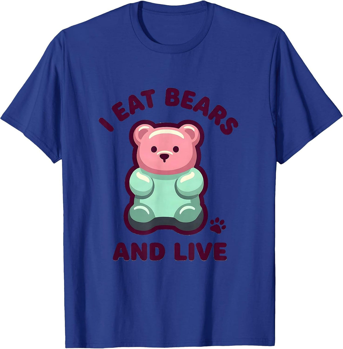 I Eat Bears And Live Funny Gummy Bear Candy Lover Kawaii T-Shirt - Royal Blue