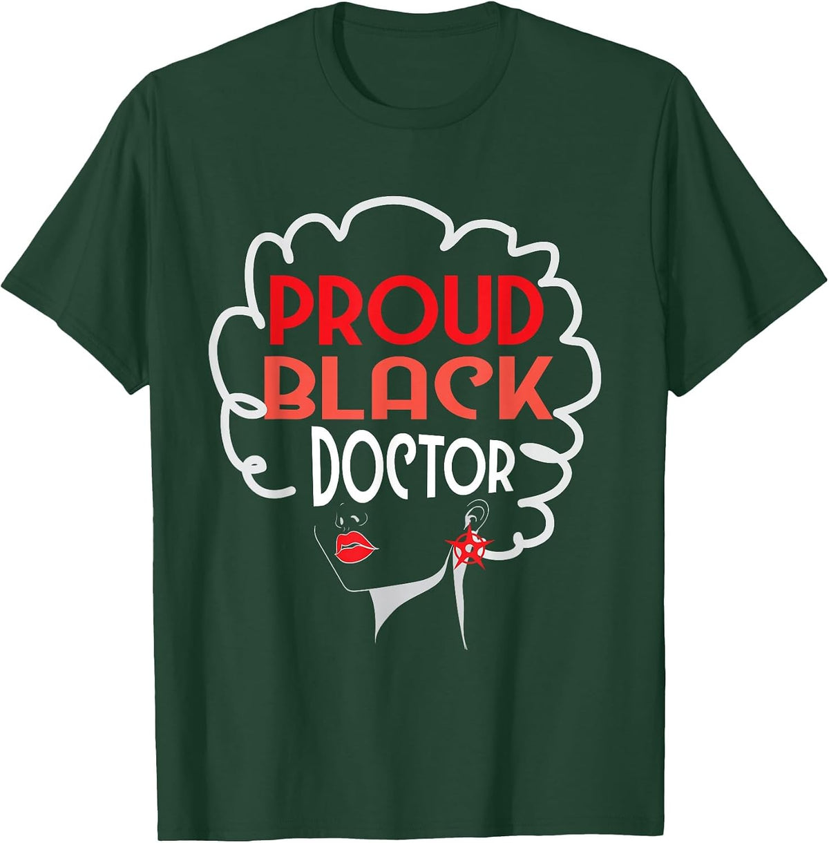 Black Doctor Women African American PhD MD Graduation T-Shirt - Dark Green