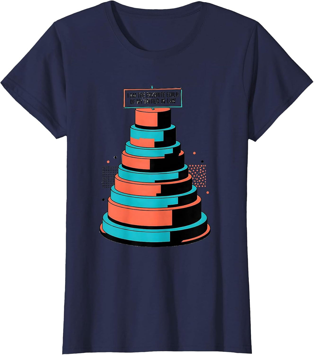Women's I Am the Favorite Child of My Father-In-Law Funny T-Shirt - Navy Blue