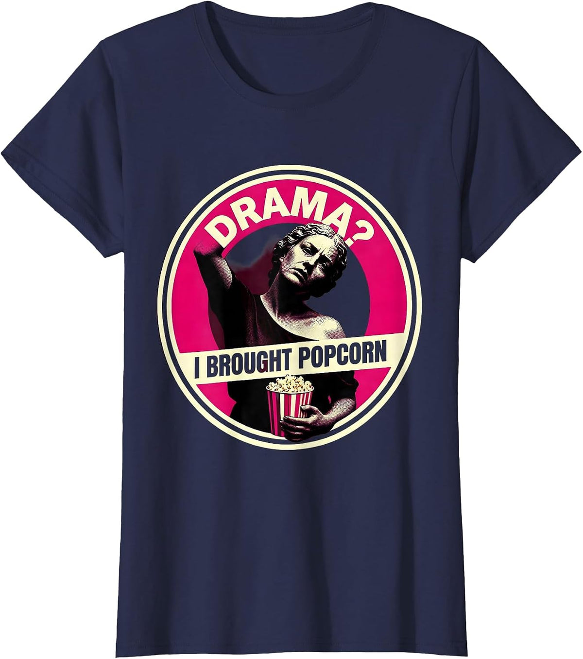 Women's Drama? I Brought Popcorn Funny Design T-Shirt - Navy Blue