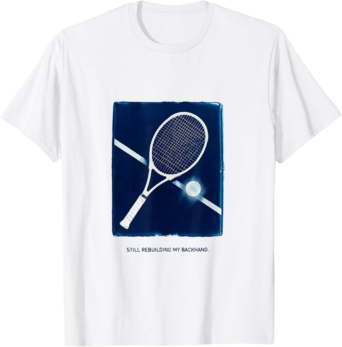 Men's Still Rebuilding My Backhand Funny Tennis Player Humor T-Shirt - White
