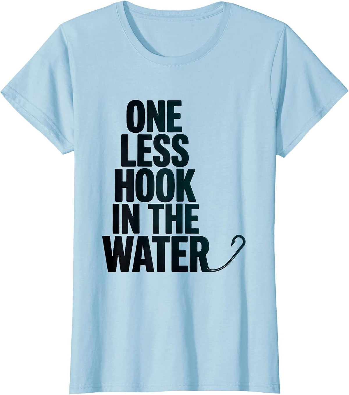 Women's One Less Hook In The Water Funny Sea Turtle Ocean Animal T-Shirt - Baby Blue