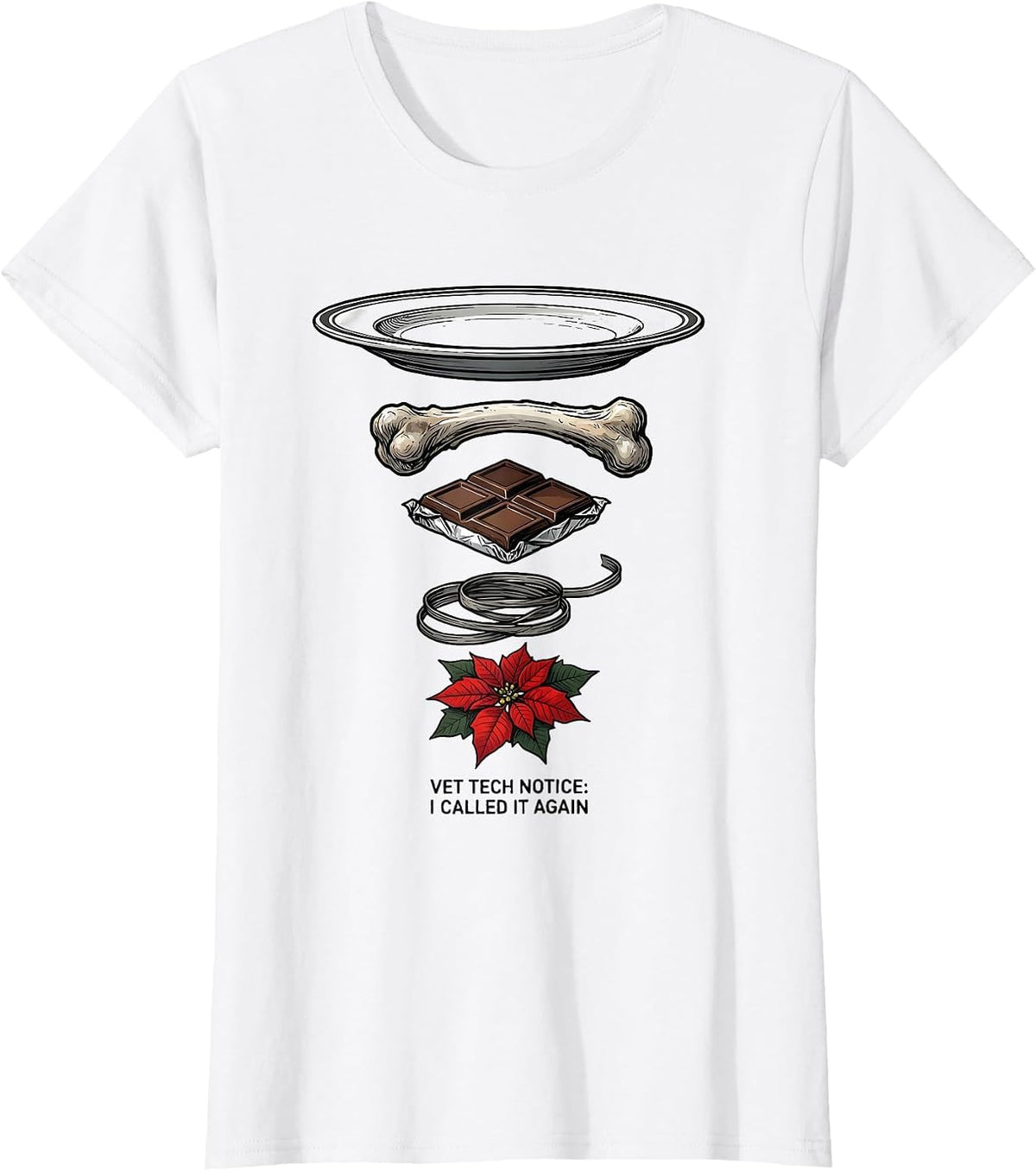 Women's Vet Tech Notice: I Called It Again Funny Veterinary T-Shirt - White