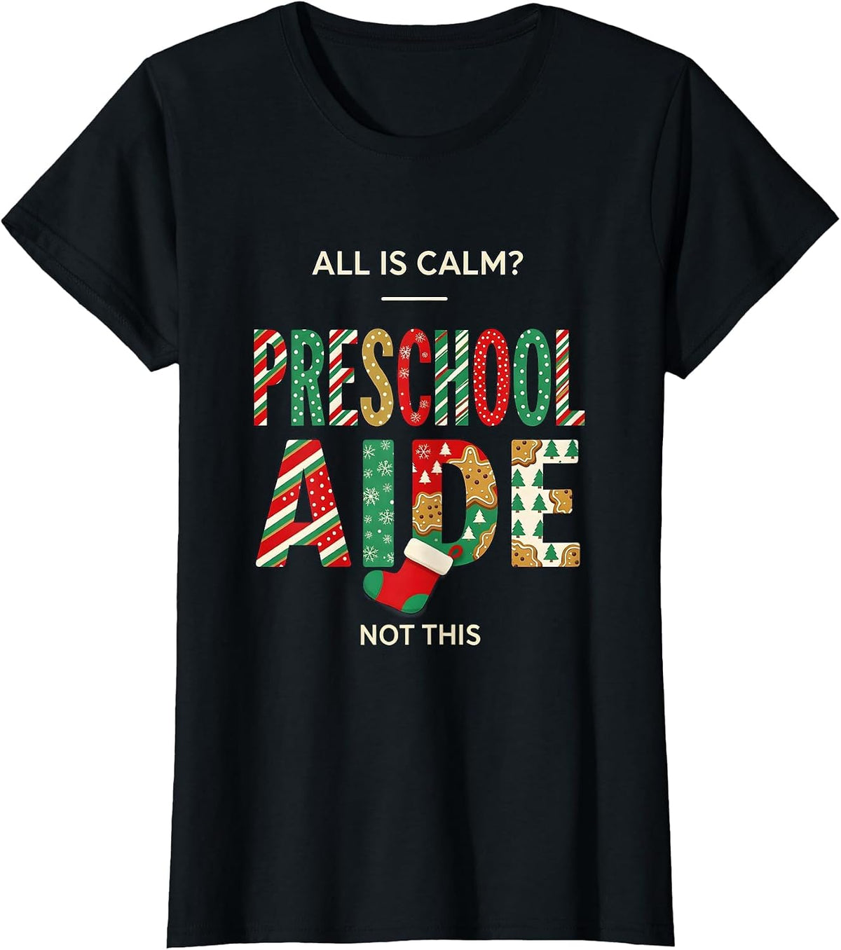 Women's All Is Calm Not This Preschool Aide Funny Christmas Teacher T-Shirt - Black