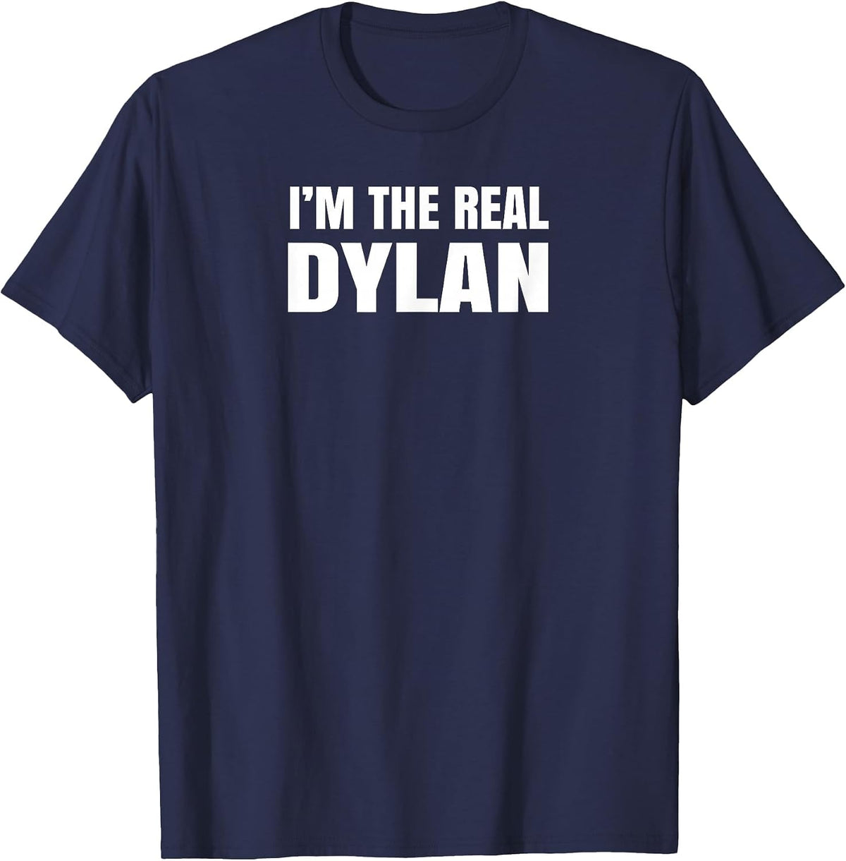 I'm The Real Dylan Cool Funny T-Shirt - Navy Blue