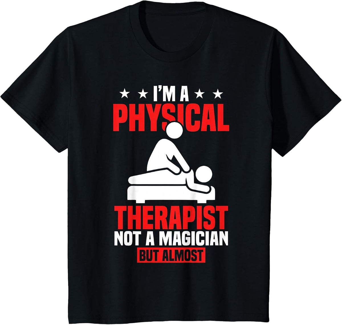 Physiotherapy PT I'm A Physical Therapist T-Shirt - Black