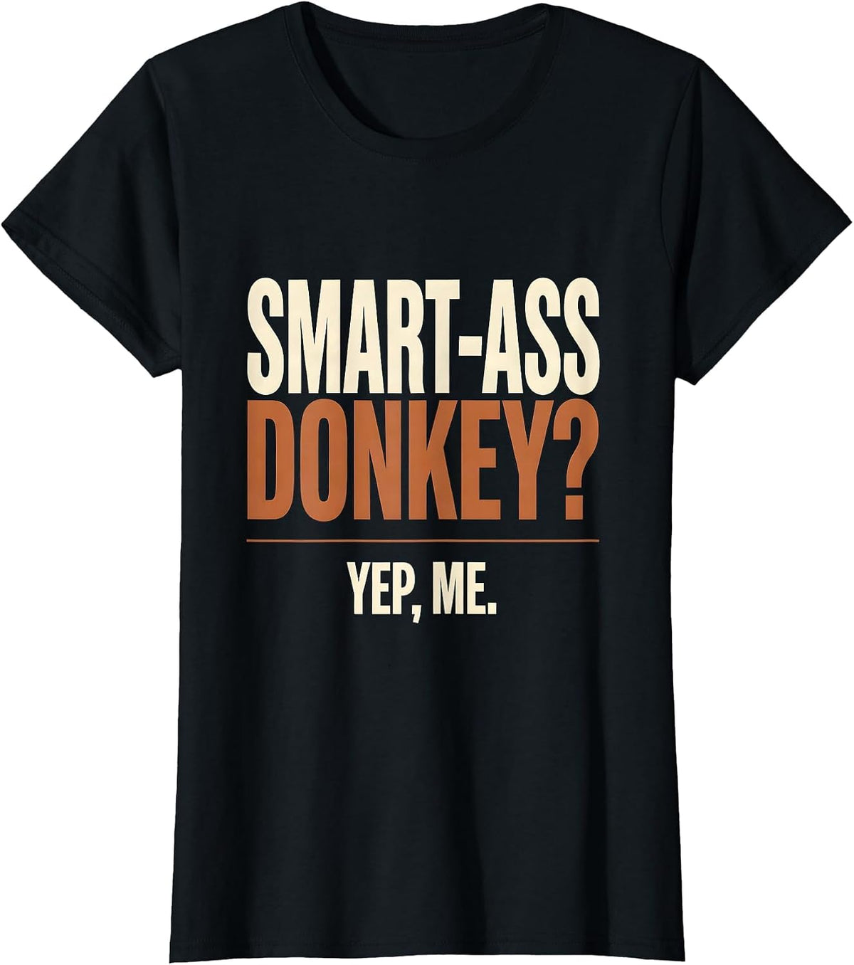 Smart-Ass Donkey Yep Me Funny Animal Meme Humor T-Shirt - Black